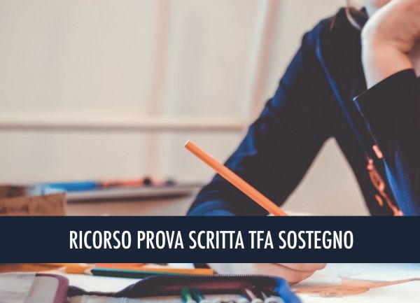 RICORSO TAR ACCESSO PROVA SCRITTA TFA SOSTEGNO 2020: RICORRE CHI HA CONSEGUITO ALMENO 18/30 NEI TEST PRESELETTIVI