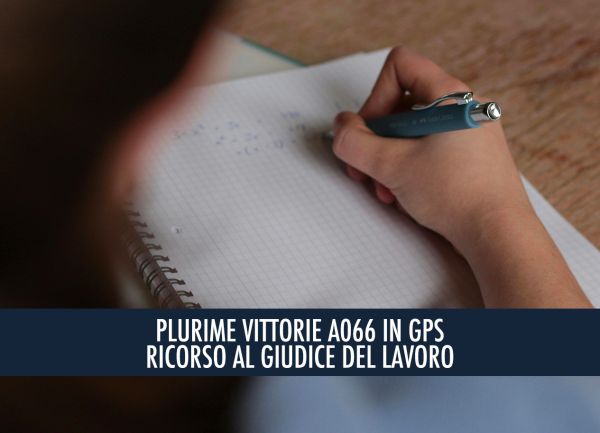 PLURIME VITTORIE A066 IN GPS – I DOCENTI A066 NON VANNO ESCLUSI DALLE GRADUATORIE PER LE SUPPLENZE - RICORSO AL GIUDICE DEL LAVORO