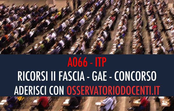 DIPLOMATI CLASSE A066 – ITP TABELLA B. ADESIONE CONGIUNTA AGEVOLATA AI RICORSI: CONCORSO “FASE TRANSITORIA” PER IMMISSIONE IN RUOLO – II FASCIA GRADUATORIE ISTITUTO – GAE. PROROGA ADESIONE ENTRO IL 9/12/2017