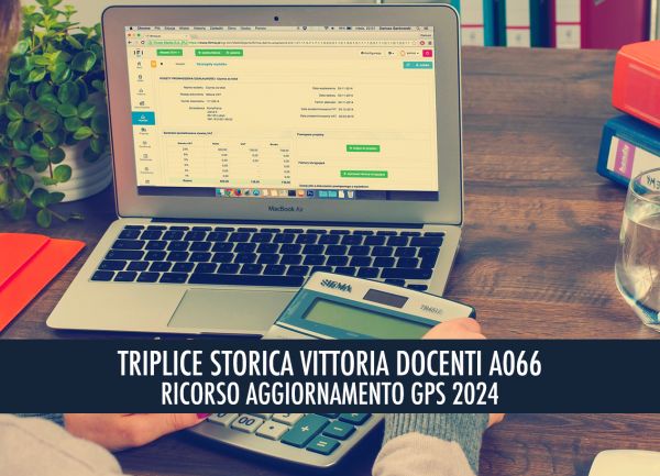 TRIPLICE VITTORIA A066 – I DOCENTI A066 NON VANNO ESCLUSI DALLE GRADUATORIE PER LE SUPPLENZE - RICORSO AL GIUDICE DEL LAVORO AGGIORNAMENTO GPS 2024