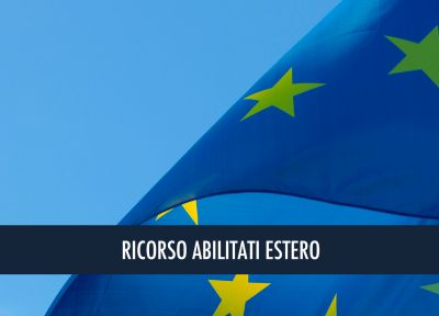 RICORSO ABILITATI ESTERO: RICORSO AL TAR E AL GIUDICE DEL LAVORO PER L’AMMISSIONE IN I FASCIA GPS DEGLI ABILITATI ALL’ESTERO IN ATTESA DI RICONOSCIMENTO